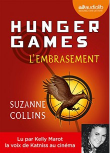 Hunger Games II - L'Embrasement: Livre audio 1 CD MP3 - 661 Mo - Suzanne Collins, Kelly Marot