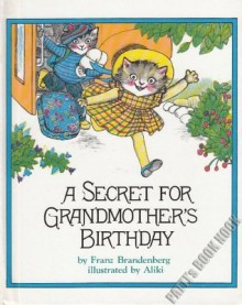 A Secret for Grandmothers Birthday - Franz Brandenberg, Aliki