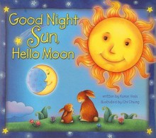 Good Night Sun, Hello Moon - Karen Viola, Chi Chung