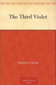 The Third Violet - Stephen Crane