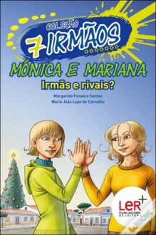 Mónica e Mariana - Irmãs e Rivais? - Margarida Fonseca Santos, Maria João Lopo de Carvalho