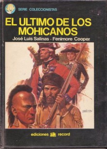 El Último De Los Mohicanos - José Luis Salinas, Fenimore Cooper