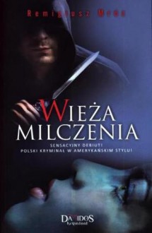 Wieża milczenia - Remigiusz Mróz