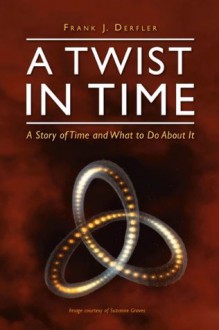 A Twist in Time - Frank J. Derfler