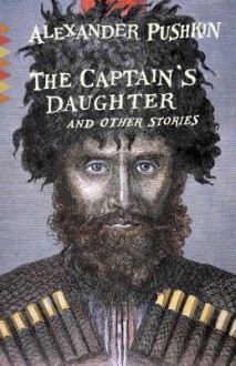 The Captain's Daughter: And Other Stories - Alexander Pushkin