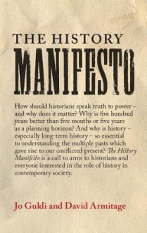 The History Manifesto - David Armitage, Jo Guldi