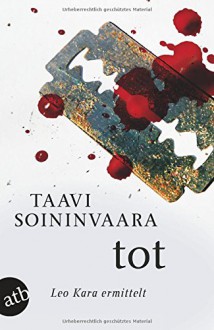 Tot: Leo Kara ermittelt - Taavi Soininvaara