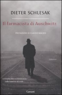 Il farmacista di Auschwitz - Dieter Schlesak, Tomaso Cavallo, Claudio Magris