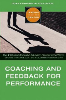 Coaching and Feedback for Performance (Leading from the Center) - Duke Corporate Education, Liz Mellon, Michael Canning, Blair Sheppard