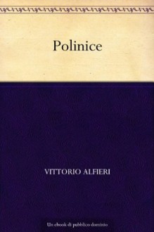 Polinice (Italian Edition) - Vittorio Alfieri