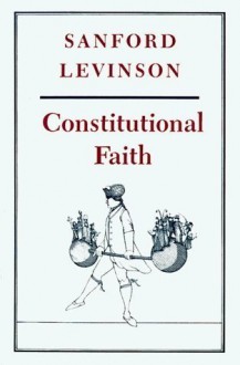 Constitutional Faith - Sanford Levinson