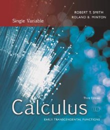 Calculus, Single Variable: Early Transcendental Functions - Robert T. Smith, Roland B. Minton