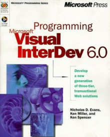 Programming Microsoft Visual InterDev 6.0 - Nicholas D. Evans, Ken Miller, Ken Spencer