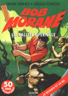 La vallée infernale (Bob Morane #1) - Henri Vernes, Frank Leclercq, Gérald Forton