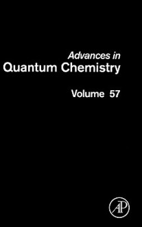 Advances in Quantum Chemistry, Volume 57: Theory of Confined Quantum Systems - Part One - John R. Sabin, Erkki J. Brandas