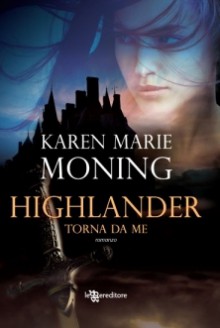 Highlander. Torna da me - Karen Marie Moning, Alessandra Petrelli