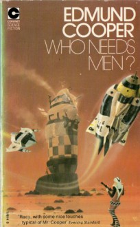 Who Needs Men? (Coronet Books) - Edmund Cooper