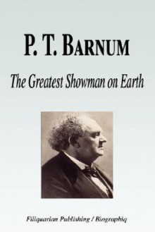 P. T. Barnum - The Greatest Showman on Earth (Biography) - Biographiq