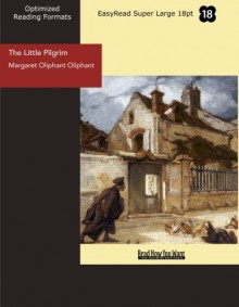 The Little Pilgrim (EasyRead Super Large 18pt Edition) - Margaret Oliphant Oliphant