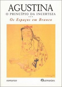 Os Espaços em Branco - Agustina Bessa-Luís