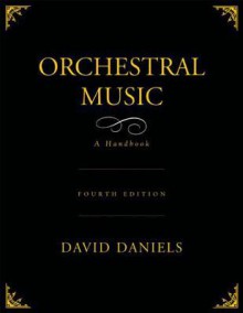 Orchestral Music: A Handbook - David Daniels