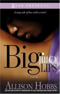 Big Juicy Lips - Allison Hobbs