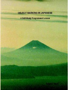 Object Marking in Japanese - Robert T. Wood