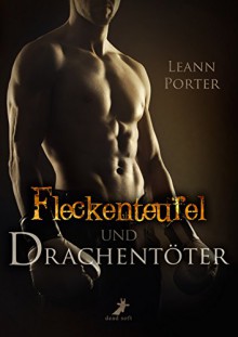 Fleckenteufel und Drachentöter - Amber Leann Porter