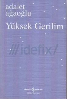 Yüksek Gerilim - Adalet Ağaoğlu