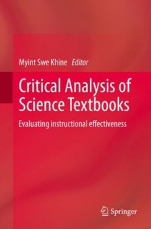 Critical Analysis of Science Textbooks: Evaluating Instructional Effectiveness - Myint Swe Khine