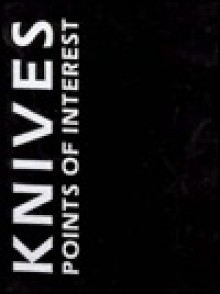 Knives--points of interest - Jim Weyer