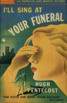 I'll Sing at Your Funeral - Hugh Pentecost