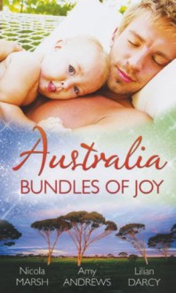 Australia: Bundles of Joy (Mills & Boon M&B) (Mills & Boon Special Releases) - Nicola Marsh, Amy Andrews, Lilian Darcy