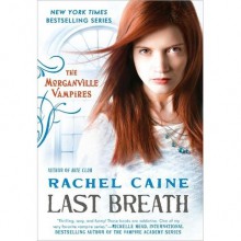 Last Breath (The Morganville Vampires, #11) - Rachel Caine