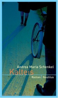 Kalteis - Andrea Maria Schenkel