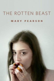 The Rotten Beast: A Tor.Com Original - Mary E. Pearson