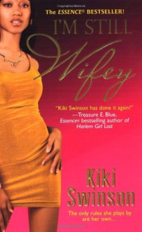 I'm Still Wifey (Wifey Series, #2) - Kiki Swinson