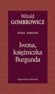 Iwona, księżniczka Burgunda - Witold Gombrowicz