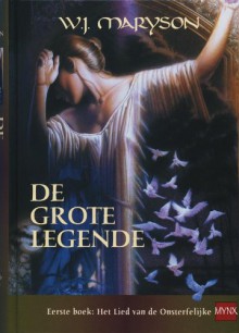 Het lied van onsterfelijke (De grote legende #1) - W.J. Maryson