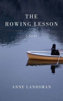 The Rowing Lesson - Anne Landsman