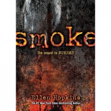 Smoke (Burned, #2) - Ellen Hopkins