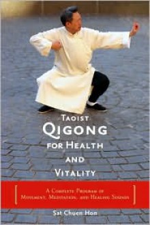 Taoist Qigong for Health and Vitality: A Complete Program of Movement, Meditation, and Healing Sounds - 