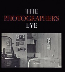 The Photographer's Eye - John Szarkowski, Walker Evans, Paul Strand, William Klein, Lee Friedlander