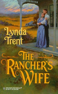 The Rancher's Wife (Harlequin Historical, No 470) - Lynda Trent