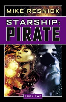 Starship: Pirate - Mike Resnick