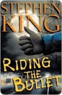 Riding the Bullet - Stephen King