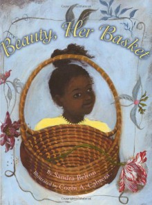 Beauty, Her Basket - Sandra Belton, Cozbi Cabrera, Cozbi A. Cabrera