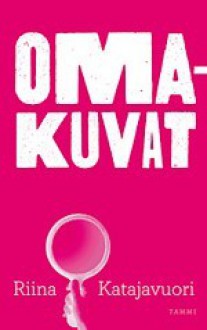 Omakuvat - Riina Katajavuori