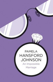 An Impossible Marriage - Pamela Hansford Johnson