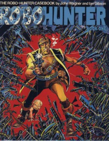 Robo-Hunter: Book One - John Wagner